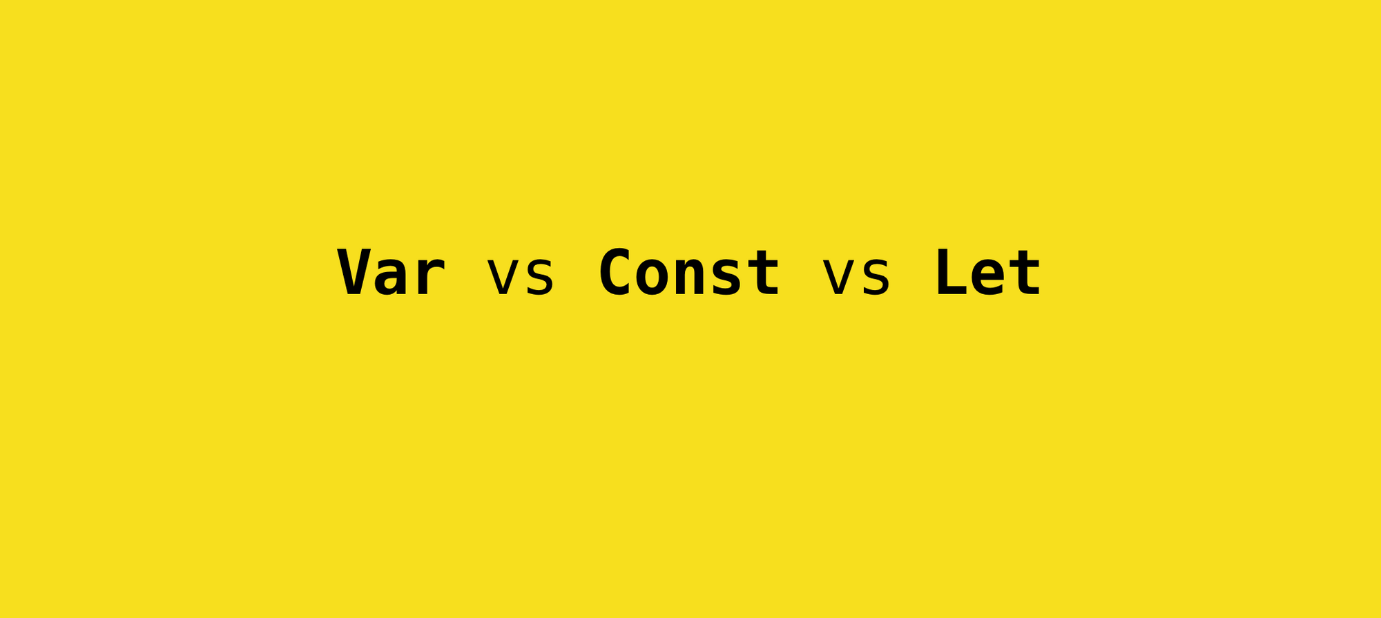 Var vs Const vs Let